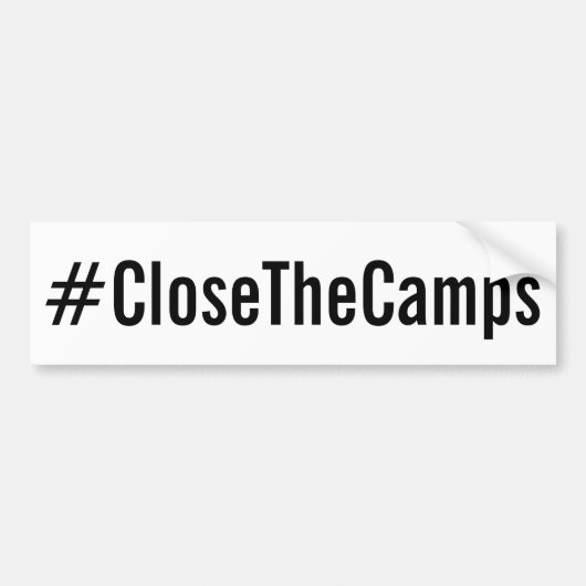 #CloseTheCamps抗議はっきりした バンパーステッカー (正面)