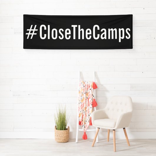 #CloseTheCamps政はっきりした権 横断幕 (インサイチュ)