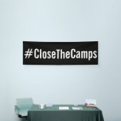 #CloseTheCamps政はっきりした権 横断幕 (トレードショー)