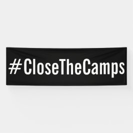 #CloseTheCamps政はっきりした権 横断幕