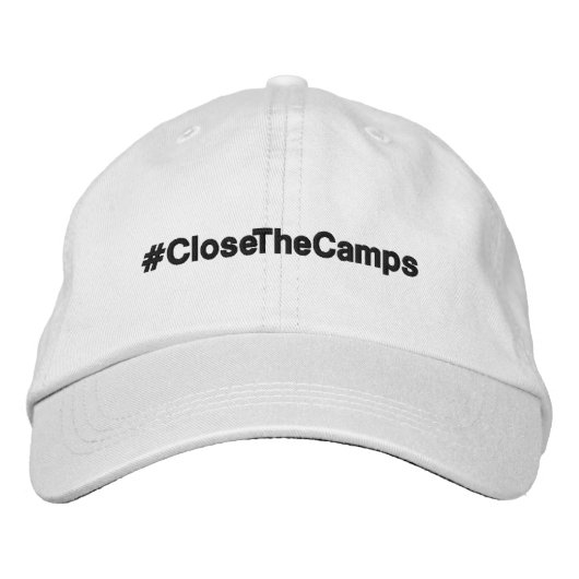 #CloseTheCamps政抗議 刺繍入りキャップ (正面)