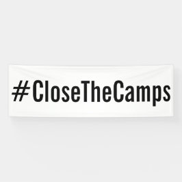 #CloseTheCamps白はっきりしたい抗議の黒い文字 横断幕