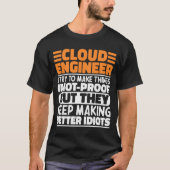 Cloud Engineer I Try To Make Things Funny Sayings  Tシャツ (正面)