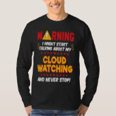 Cloud Watching Cloud Watcher Joke Graphic Tシャツ (正面)