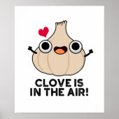 Clove Is In The Air Funny Garlic Pun  ポスター (正面)