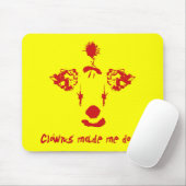 Clowns Made Me Do It マウスパッド (マウス)