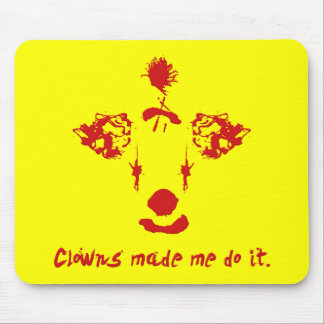 Clowns Made Me Do It マウスパッド