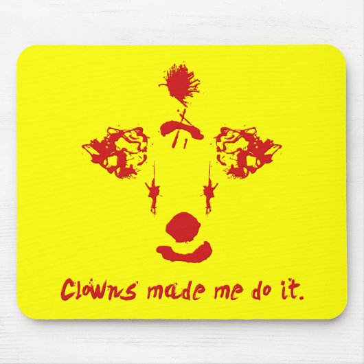 Clowns Made Me Do It マウスパッド (正面)