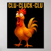 Clu-cluck-clu Funny Rooster Chicken Hilarious Farm ポスター (正面)