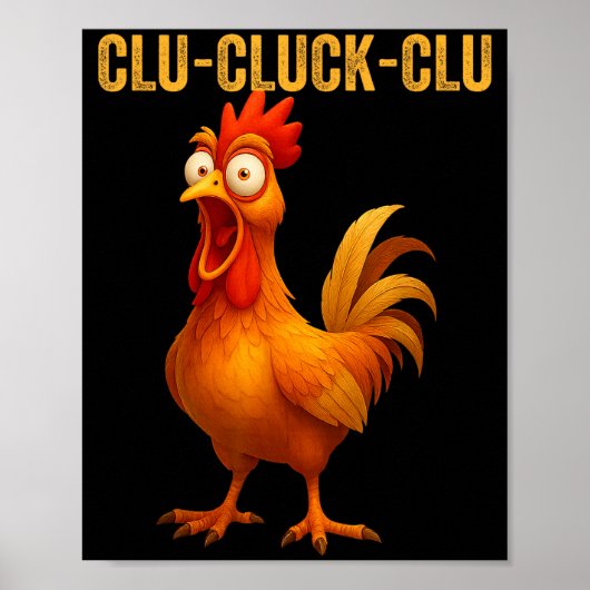 Clu-cluck-clu Funny Rooster Chicken Hilarious Farm ポスター (正面)