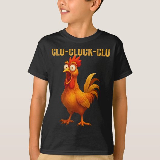 Clu-cluck-clu Funny Rooster Chicken Hilarious Farm Tシャツ (正面)