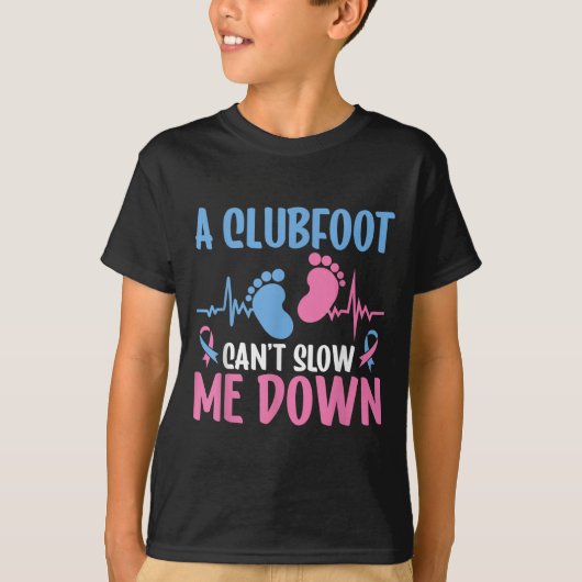 Clubfoot Awareness A Clubfoot Can't Slow Me Down  Tシャツ (正面)