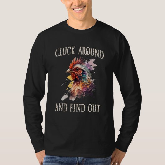 Cluck Around And Find Out Chicken Tシャツ (正面)