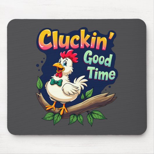 Cluckin Good Time Funny Chicken Illustration  マウスパッド (正面)