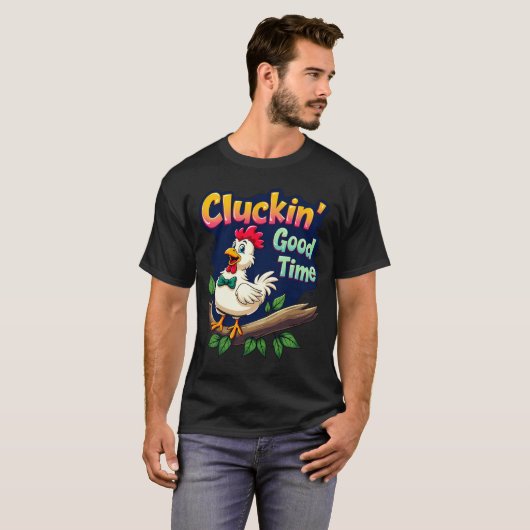 Cluckin Good Time Funny Chicken Illustration  Tシャツ (正面フル)
