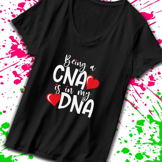 CNAは私のDNAに入っている – 認定された看護助手 Tシャツ
