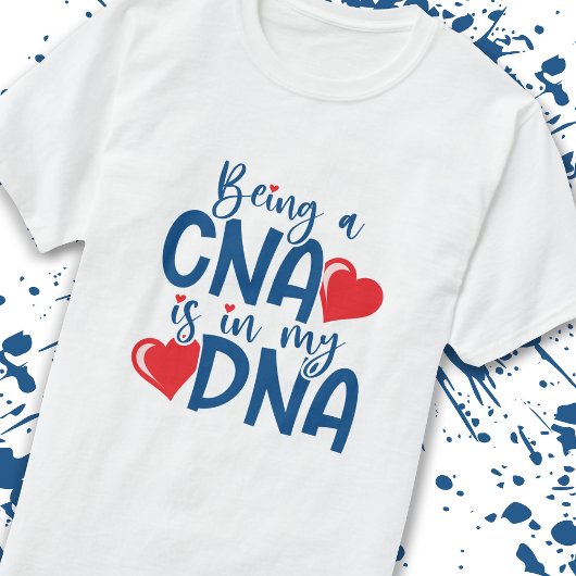 CNAは私のDNAに入っている – 認定された看護助手 Tシャツ