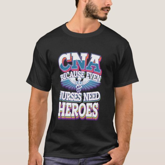 CNA 看護師だってヒーローを必要とするから Tシャツ (正面)