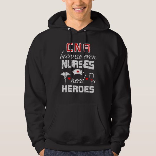CNA Humor Because Even Nurses Need Heroes Nurse パーカ (正面)