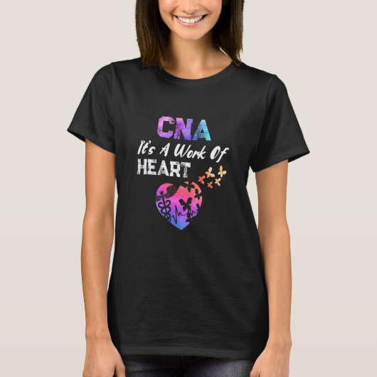 CNA It's A Work Of Heart Nurse Certified Nurses As Tシャツ (正面)