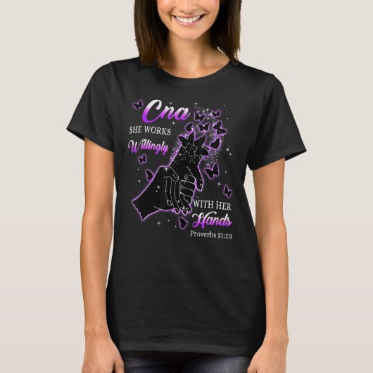 Cna She Works Willingly With Her Hands Proverbs 31 Tシャツ (正面)