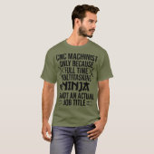CNCおもしろい機械工フルタイム忍者作業カッコいい Tシャツ (正面フル)