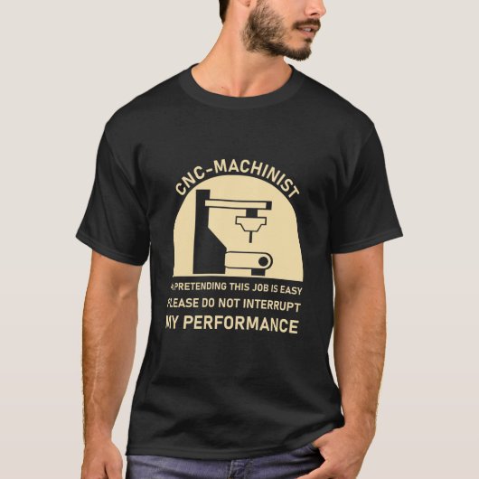 CNCマシニストCNCオペレータCNCマシン Tシャツ (正面)