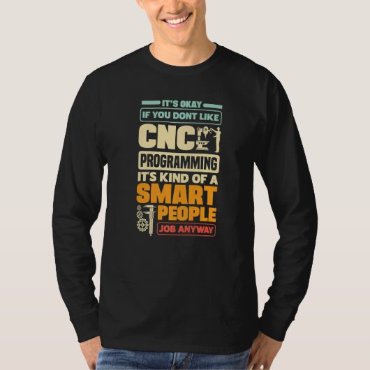Cnc Machinist Metalworker Machining Cncプログラム Tシャツ (正面)