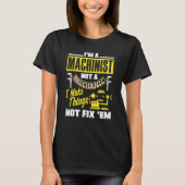Cnc Machinist Metalworker Machining I Make Things Tシャツ (正面)