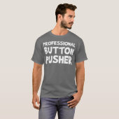 CNC Machinist Professional Button Pusher Machine Tシャツ (正面フル)