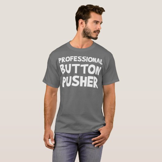 CNC Machinist Professional Button Pusher Machine Tシャツ (正面フル)