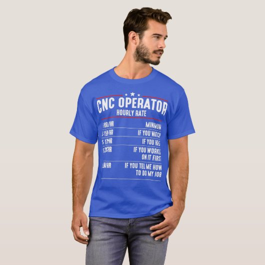 CNC Operator Hourly Rates cnc machinist Tシャツ (正面フル)