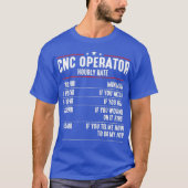CNC Operator Hourly Rates cnc machinist Tシャツ (正面)