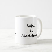 Cò a th' ann am Madeline? マデリーンって誰？ ゲール語 コーヒーマグカップ (正面右)