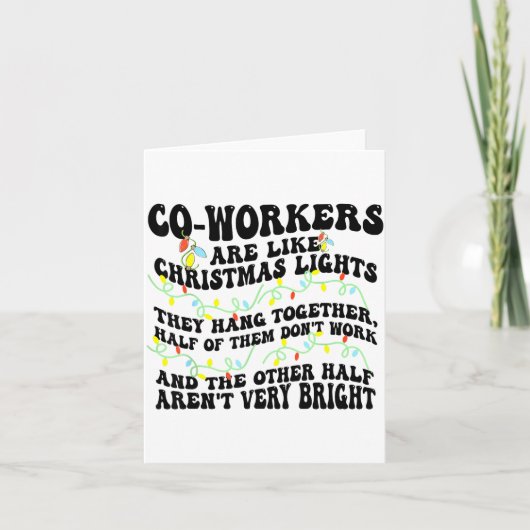 Co-workers Are Like Christmas Lights They Hang Tog カード (正面)