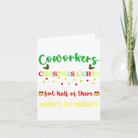 Co-workers Are Like Christmas Lights They Hang Tog カード (正面)