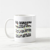 Co-workers Are Like Christmas Lights They Hang Tog コーヒーマグカップ (左)