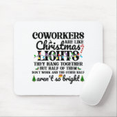 Co-workers Are Like Christmas Lights They Hang Tog マウスパッド (マウス)