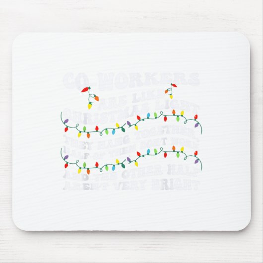 Co-workers Are Like Christmas Lights They Hang Tog マウスパッド (正面)