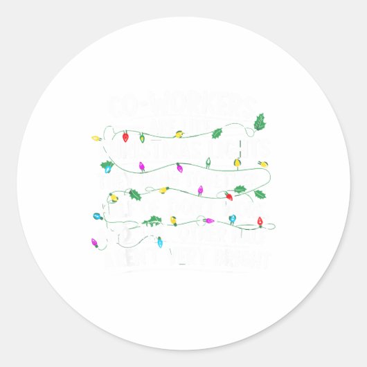 Co-workers Are Like Christmas Lights They Hang Tog ラウンドシール (正面)