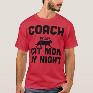 Coach By Day Cat Mom By Night148 Tシャツ