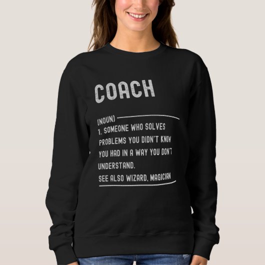 Coach Definition Shirts Funny Job Title スウェットシャツ (正面)