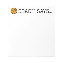Coach Says Basketball Notepad 5.5"x 6"