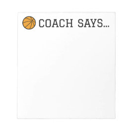 Coach Says Basketball Notepad 5.5"x 6" ノートパッド