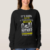 Coal Miner Awesome  Mining Mine Worker  1 スウェットシャツ (正面)