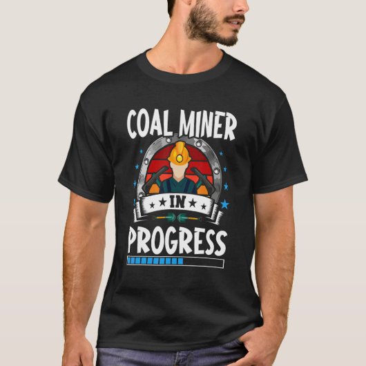 Coal Miner In Progress Trainee Student Tシャツ (正面)