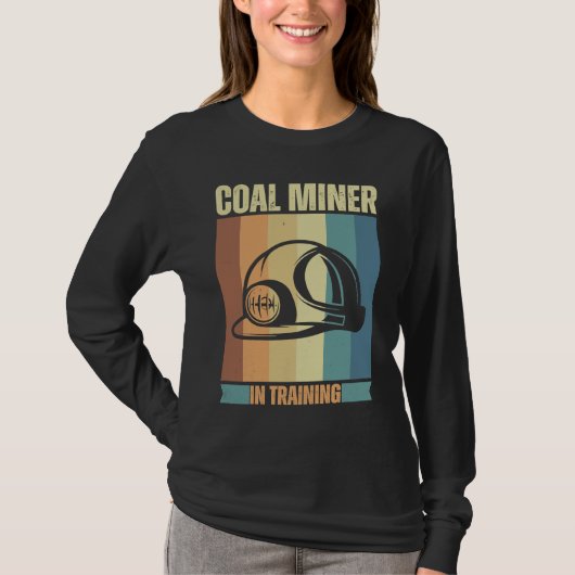 Coal Miner in training proud miners Tシャツ (正面)