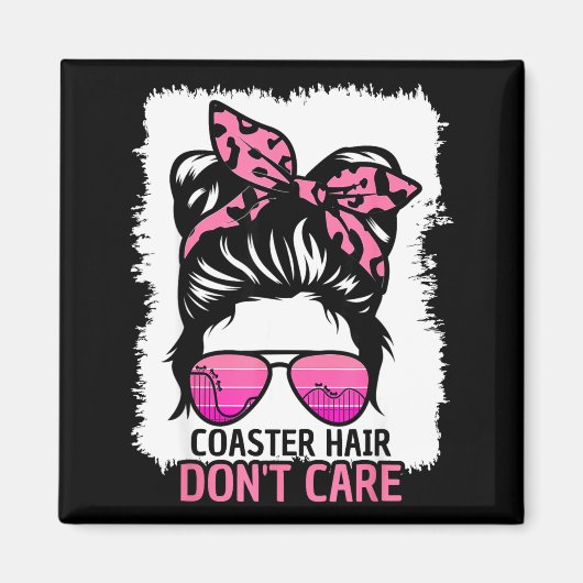 Coaster Hair Don't Care Roller Coaster Messy Bun T マグネット (正面)