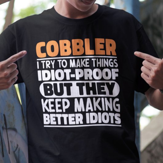 Cobbler私は物事を作ろうとするおもしろい諺Cobbler Tシャツ