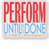 Cobol Perform Until Done Sticker シール (正面)